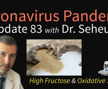 Coronavirus Pandemic Update 83: High Fructose, Vitamin D, & Oxidative Stress in COVID-19