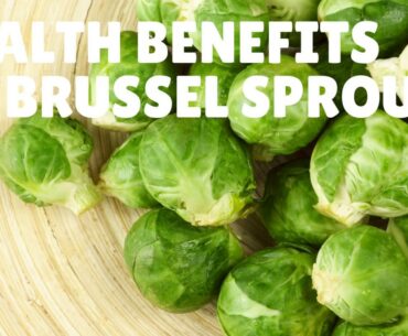 Health Benefits and Nutrition Facts Of  Brussel Sprouts - Vitamins, Iron, Calcium, Potassium.