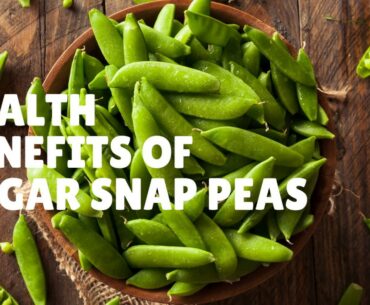 Health Benefits and Nutrition Facts Of Sugar Snap Peas - Vitamins, Iron, Potassium, Protein & More.