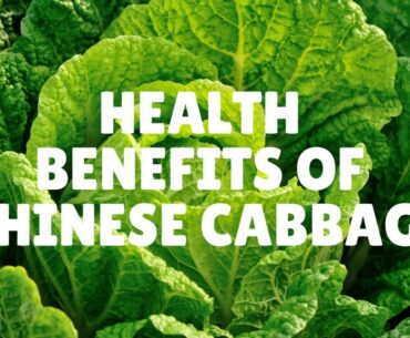 Health Benefits and Nutrition Facts Of Chinese Cabbage - Vitamins, Iron, Calcium, Protein and More.