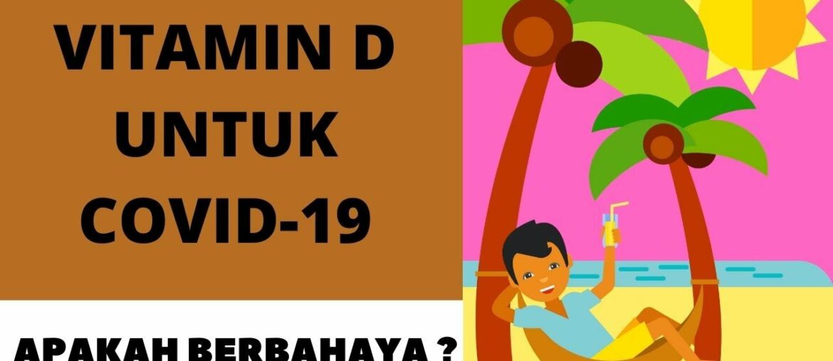 Vitamin D untuk Covid-19, Bemanfaat atau Berbahaya?