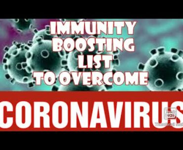 IMMUNITY BOOSTING LIST TO OVERCOME CORONAVIRUS |HOW TO OVERCOME CORONAVIRUS WITH SIMPLE INGREDIENTS