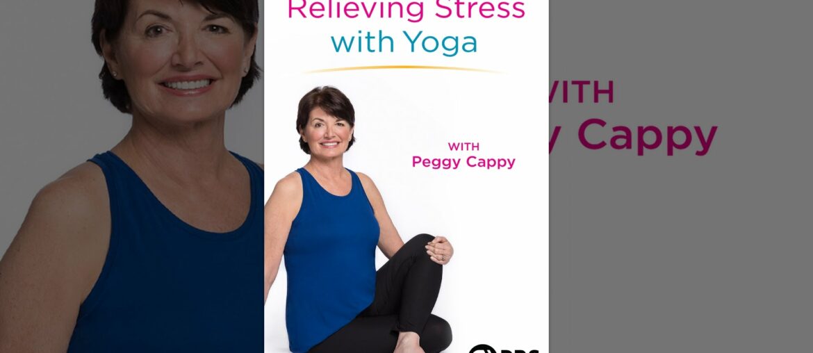 Relieving Stress with Yoga with Peggy Cappy