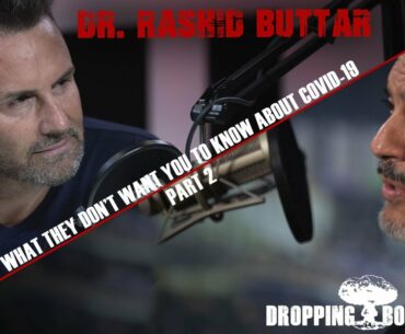 What They Don’t Want You To Know About Covid-19 Part 2. Dropping Bombs (Ep 274) | Dr. Rashid Buttar