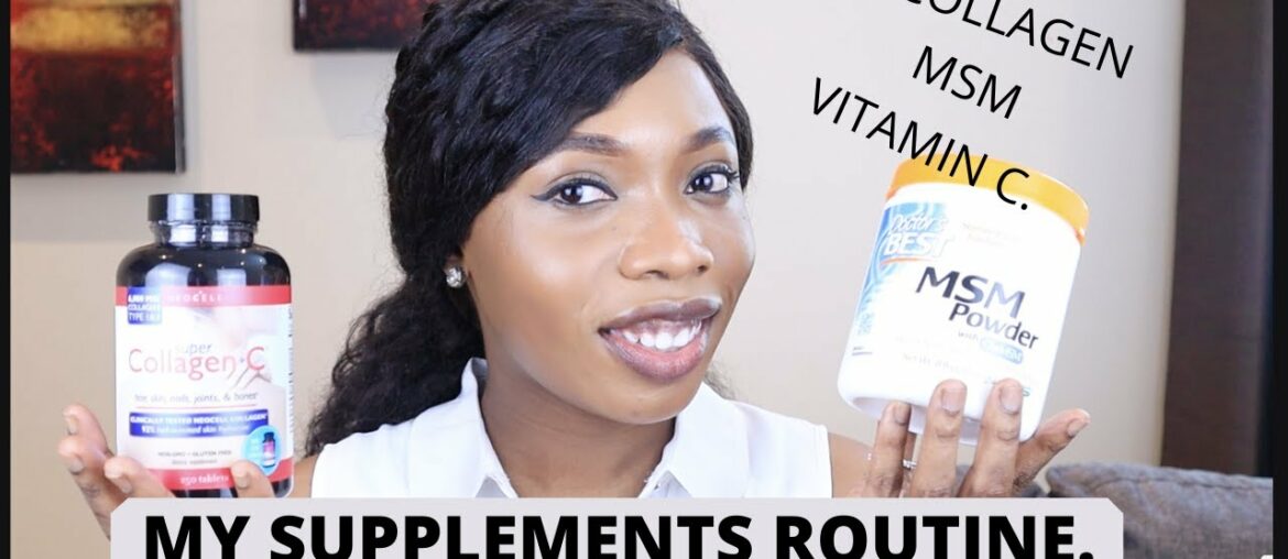 MY DAILY SUPPLEMENTS ROUTINE(COLLAGEN, MSM & VITAMIN C)/SUPPLEMENT ROUTINE