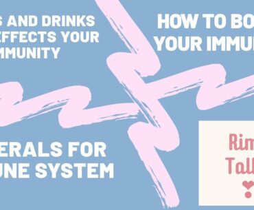 Immune system | How to boost your immune system | Foods and drinks that hurt your immunity.