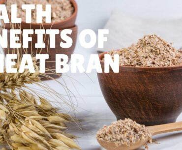 Health Benefits and Nutrition Facts Of Wheat Bran - Vitamins, Zinc, Iron, Magnesium and More.