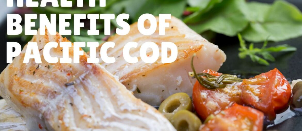 Health Benefits and Nutrition Facts Of Pacific Cod - Vitamins, Omega-3, Iron, Selenium and More