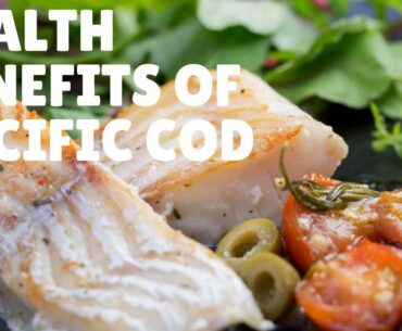 Health Benefits and Nutrition Facts Of Pacific Cod - Vitamins, Omega-3, Iron, Selenium and More