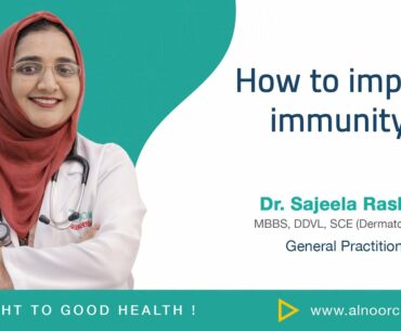 Ways To Boost Your Immune System | Dr. Sajeela Rasheed | Al Noor Clinics
