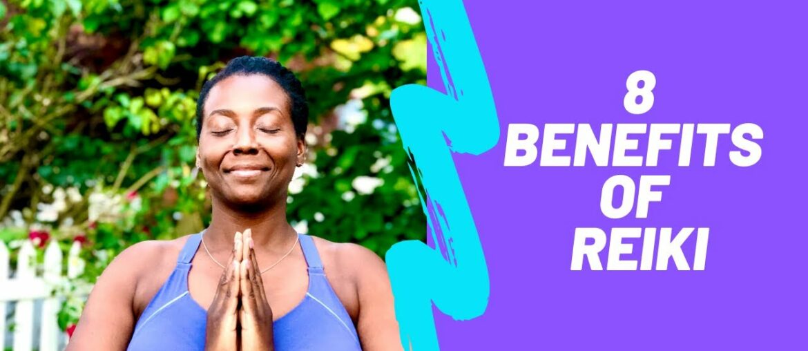 8 AMAZING BENEFITS of Reiki | self-healing