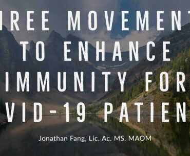 3 Movements to Enhance Immunity for COVID-19 Patients