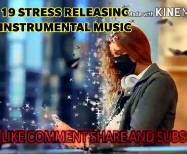 COVID-19 STRESS RELEASING MUSIC | PIANO INSTRUMENTAL MUSIC | IMMUNITY BOOSTER