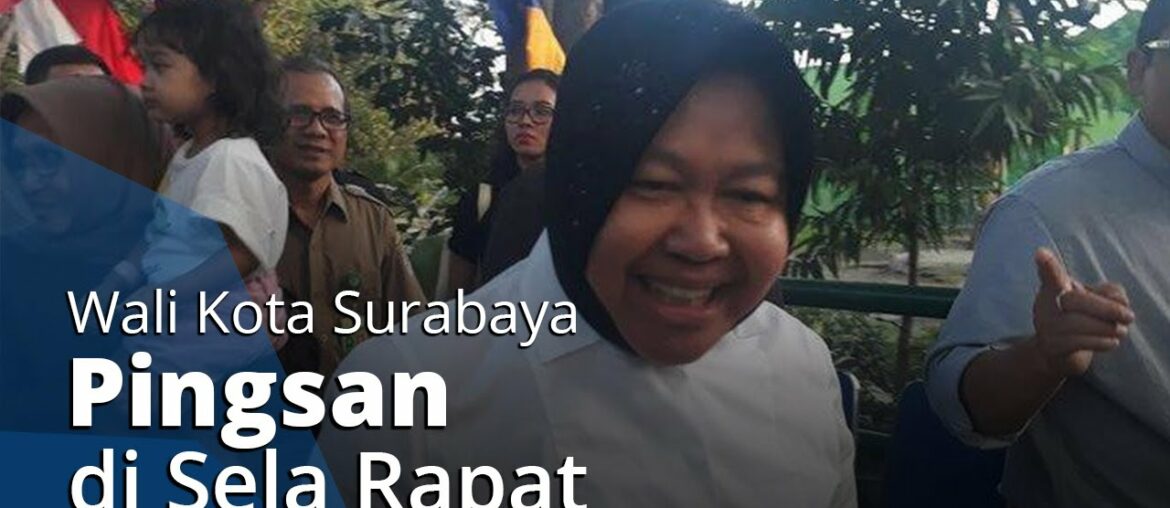 Wali Kota Surabaya Tri Rismaharini Pingsan di Sela Rapat Bahas Covid-19, Begini Kondisinya saat Ini