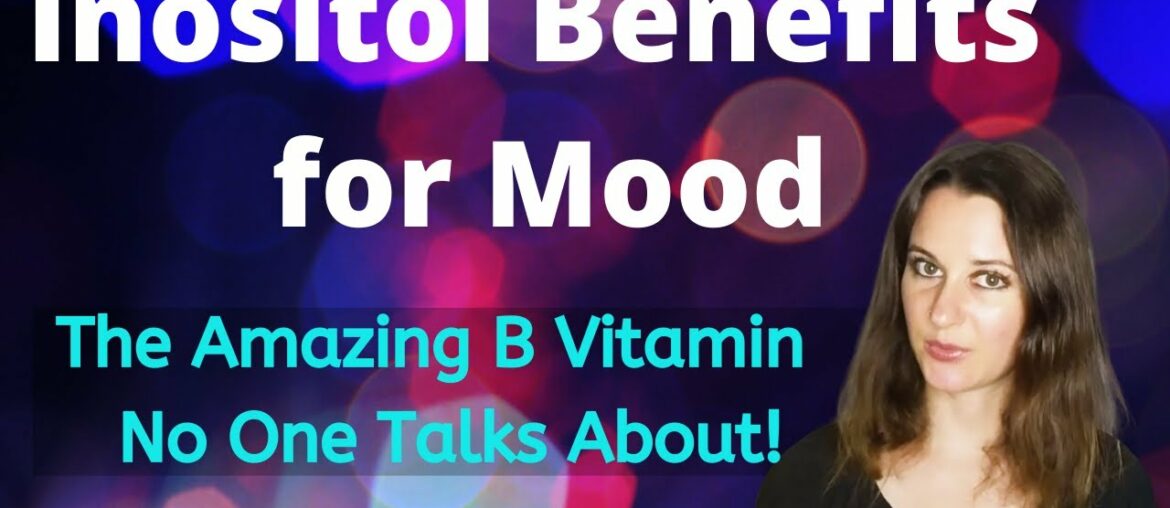 Inositol Benefits For Mood - The AMAZING B Vitamin That No One Talks About!