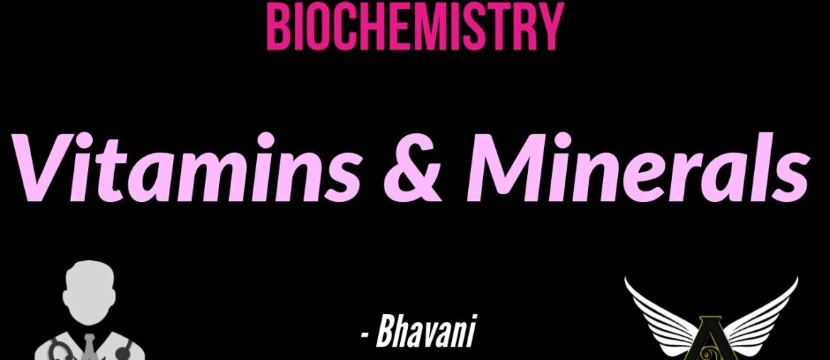 Vitamins & Minerals | Biochemistry | Agam Webinars