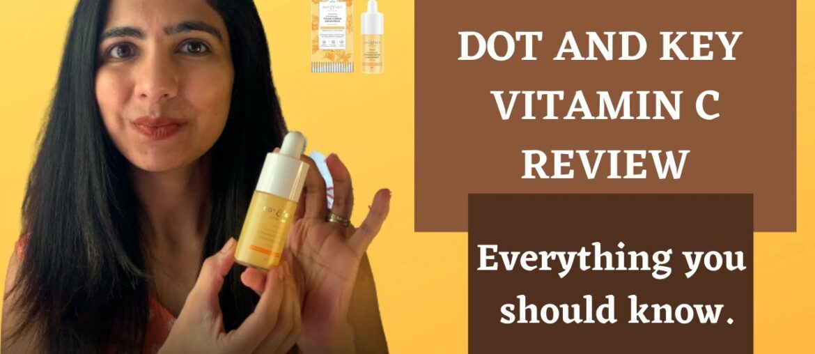 Dot & Key Glow Revealing Vitamin C Concentrate Serum Review | NON-SPONSORED | Shivee Chauhan