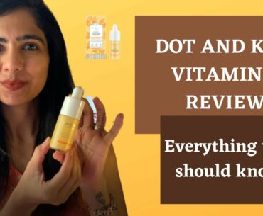Dot & Key Glow Revealing Vitamin C Concentrate Serum Review | NON-SPONSORED | Shivee Chauhan
