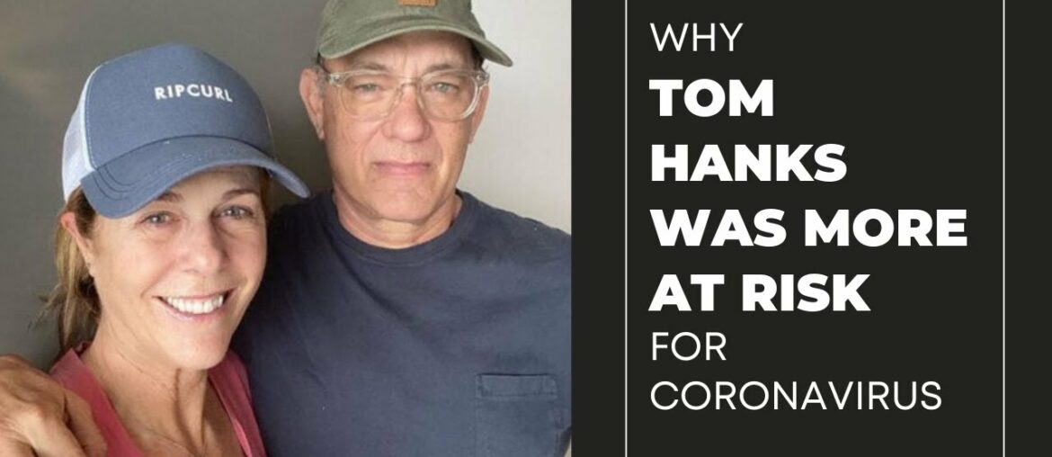 Why TOM HANKS was more AT RISK for CoronaVirus!! | DR PAT LUSE