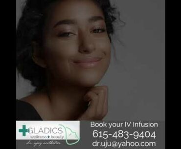 IV Infusion Service - Gladics Wellness + Beauty