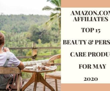 MAY 2020 TOP 15 AMAZON BEAUTY AND PERSONAL CARE PRODUCTS