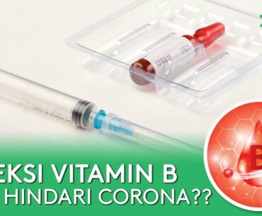 TINGKATKAN METABOLISME TUBUH DENGAN INJEKSI VITAMIN B UNTUK HINDARI COVID-19 | ASK DOCTOR