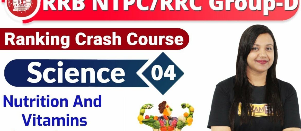 Class-04|RRB NTPC/RRC Group-D|| Ranking Crash Course ||Science| By Amrita Maam||Nutrition And