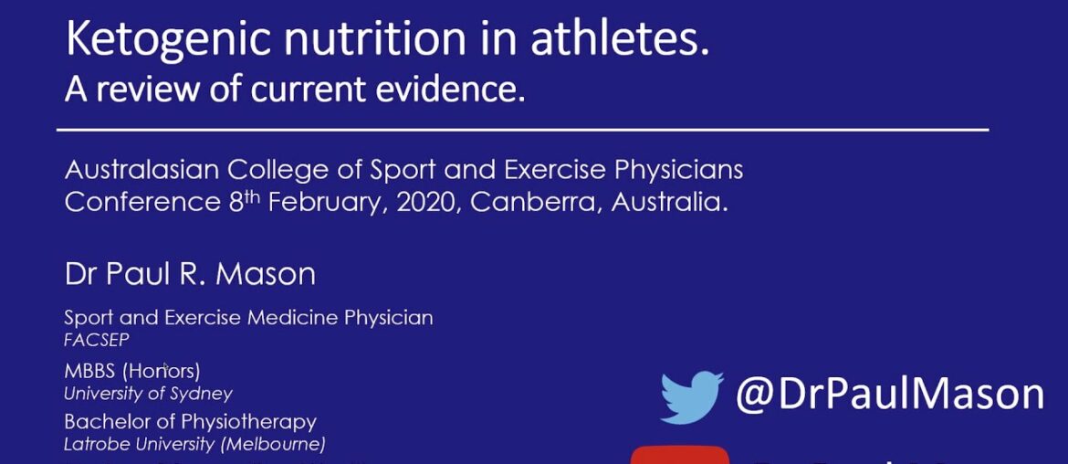 Dr. Paul Mason - 'Ketogenic nutrition in athletes: A review of current evidence'