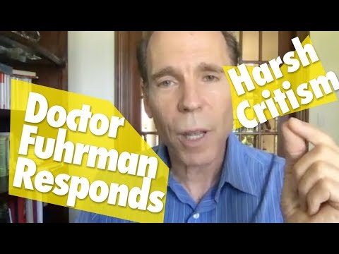 Dr  Fuhrman Responds to Harsh Criticism About His Character and Work