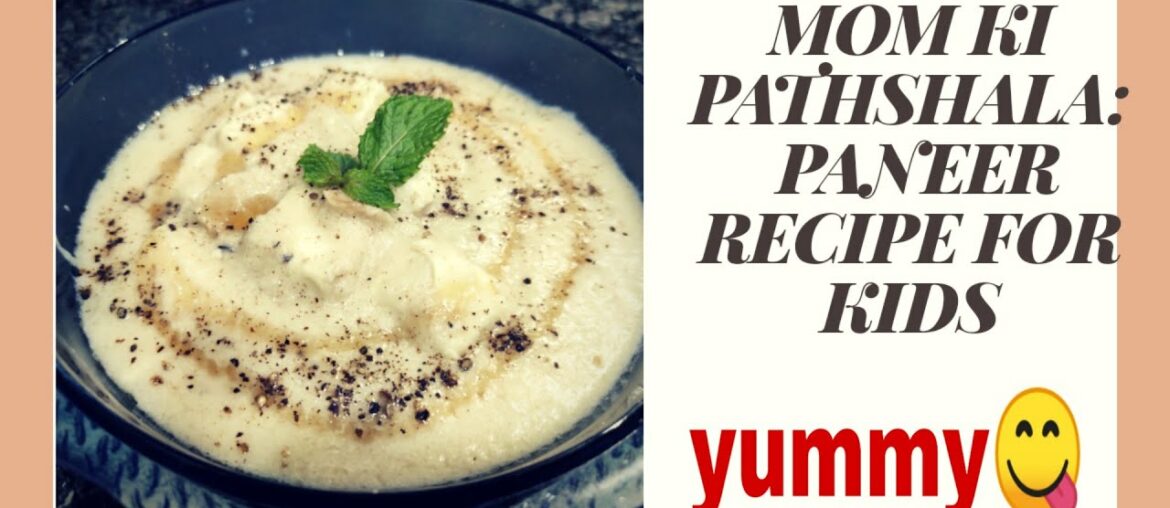 Mom ki Pathshala paneer recipe for kids/ Paneer korma recipe/paneer in white gravy