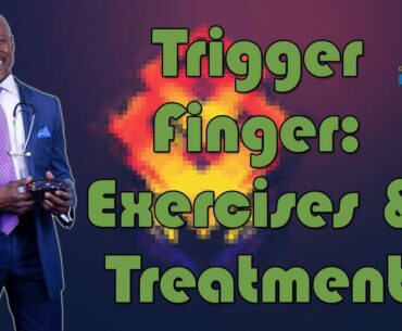 Trigger Finger: Exercises and Treatment