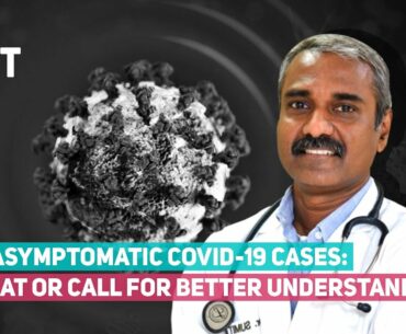 69% Asymptomatic COVID-19 Cases: What Does It Mean for India & Should We Worry?