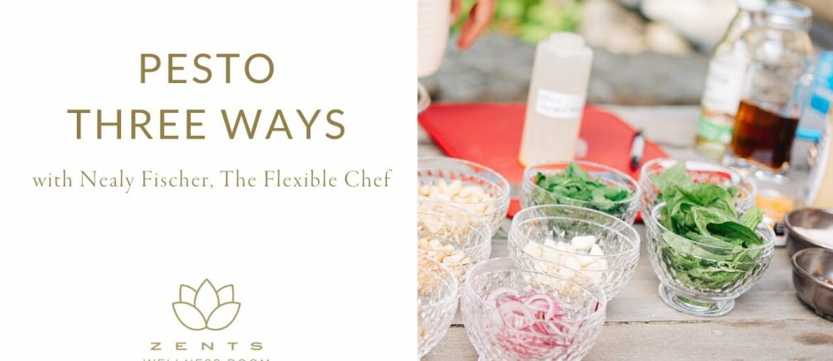 ZENTS Wellness Room - Pesto Three Ways with Nealy Fischer, The Flexible Chef