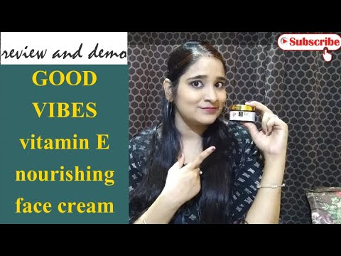 Review and demo about GOOD VIBES VITAMIN E nourishing face moisturising cream !! purplle.com