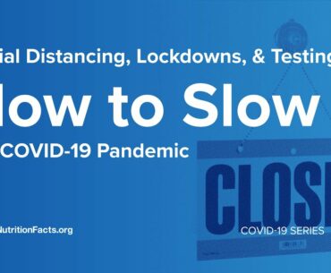 Social Distancing, Lockdowns & Testing: How to Slow the COVID 19 Pandemic