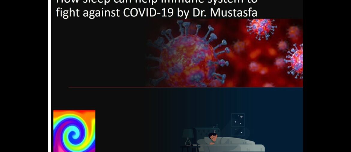 How sleep can help immune system to fight against COVID-19 by Dr. Mustafa