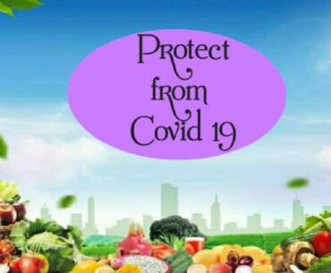 Protect from Covid 19 / Immunity  development foods