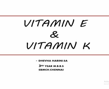 Vitamin E&K | Nutrition | Biochemistry | Agam Webminars