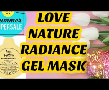 Love nature radiance gel mask | Review of Oriflame mask | vitamin c facemask |summer face mask