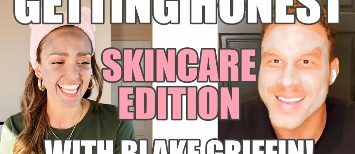 Getting Honest: Skincare Edition with BLAKE GRIFFIN