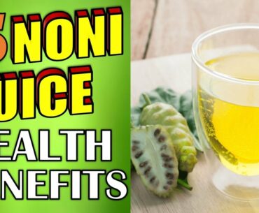 15 Powerful Noni Juice Health Benefits & Side Effects (AMAZING SKIN, WEIGHT LOSS & HAIR BENEFITS)