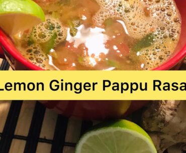 Lemon Ginger Pappu Rasam |Vitamin-C | The natural immune booster recipe.