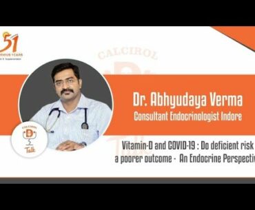 Vitamin-D & COVID-19: Do deficient risk a poorer outcome Endocrine Perspective by Dr Abhyudaya Verma