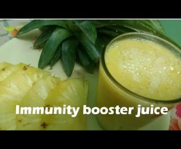 Immunity booster for body to fight againest covid 19|| immunity booster pineapple juice