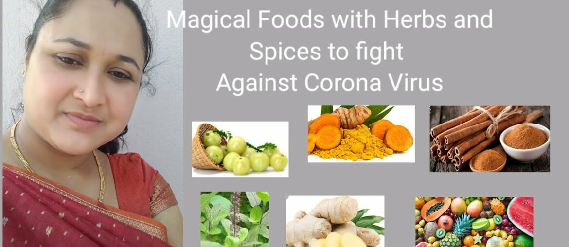 Magical foods, herbs and spices to develop a stronger immunity and fight against corona virus