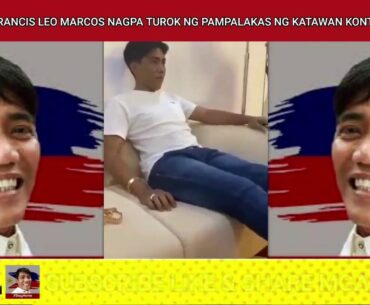 FRANCIS LEO MARCOS LAKAS NG VITAMIN SA KATAWAN PAMPALAKAS