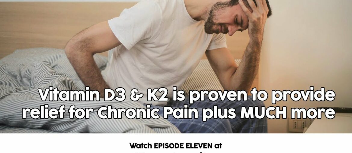 Ep11 - H&F - BonusClip2: Vitamin D3 & K2 is proven to provide relief for Chronic Pain Plus MUCH more