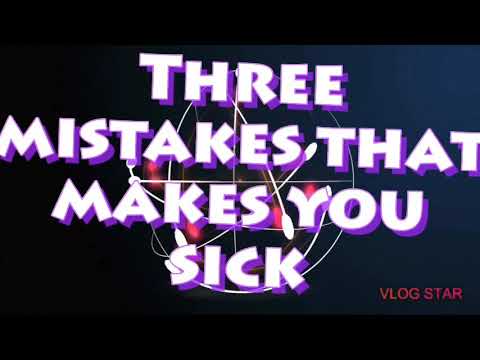 Three mistakes that makes you sick/ drinking/flu/ illness prevention