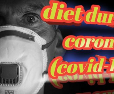 Diet during corona viruse (covid-19)