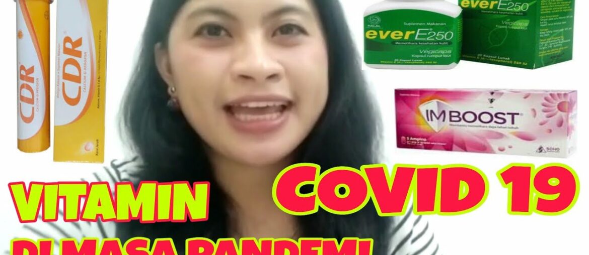 VITAMIN YANG BAGUS UNTUK MEJAGA DAYA TAHAN TUBUH DI SAAT PANDEMI COVID 19